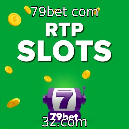 79bet com : Analise de volatilidade e RTP em slots populares